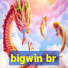 bigwin br